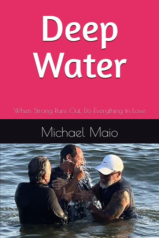 Deep Water When Strong Runs Out Christian book by Michael Maio Love1614