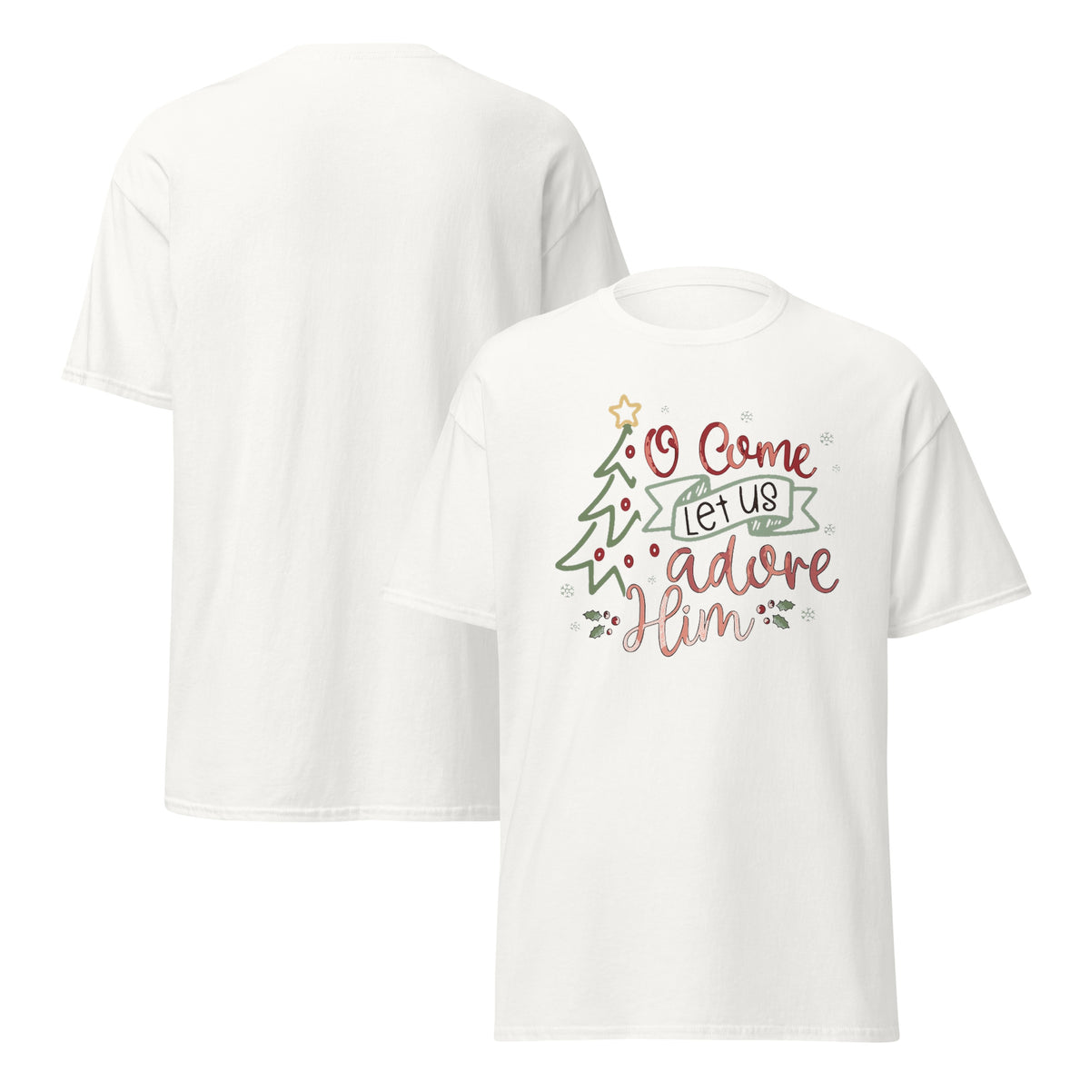 O Come Let Us Adore Him Christmas T-Shirt on white background, front view
